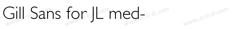 Gill Sans for JL med字体转换